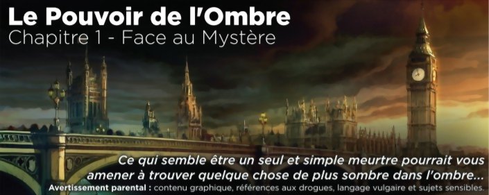 Chronicles of Crime - Le Pouvoir de L'Ombre - Chapitre 1 - Face Au Mystère