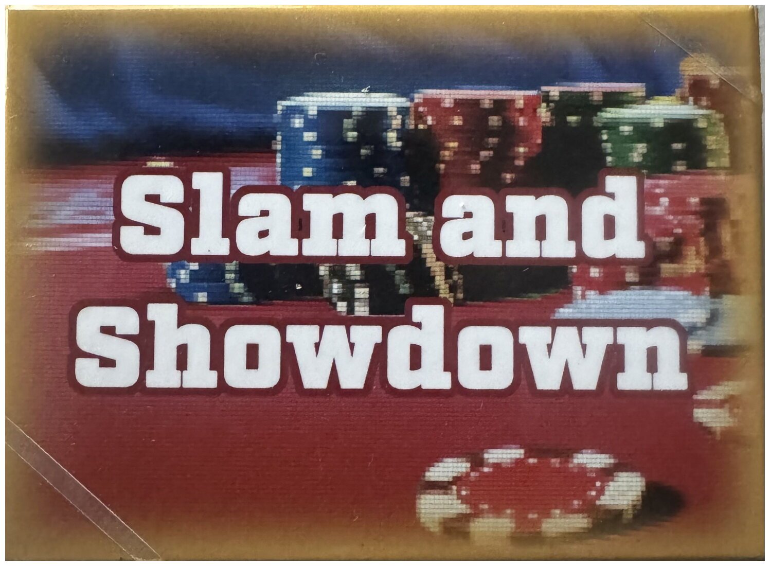 Slam and Showdown