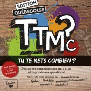 TTMC - Édition Québécoise - Tu Te Mets Combien ?