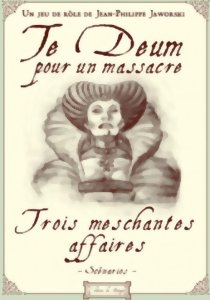 Te Deum - Trois Meschantes Affaires - Scénarios