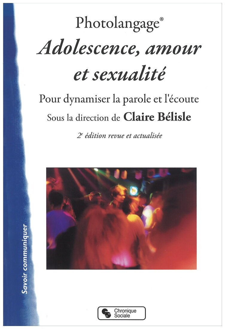 Photolangage - Adolescence, Amour Et Sexualité - 2e édition revue et actualisée