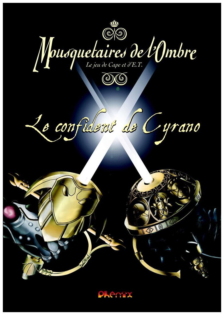 Mousquetaires De L'ombre - Le Confident De Cyrano