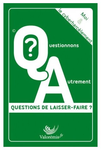 Le cyberharcèlement & Moi - Questions de laisser-faire ?