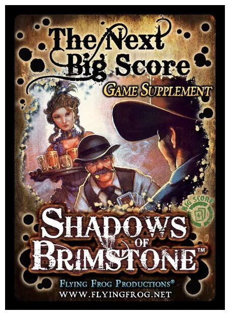 Shadows Of Brimstone - The Next Big Score Supplement Pack
