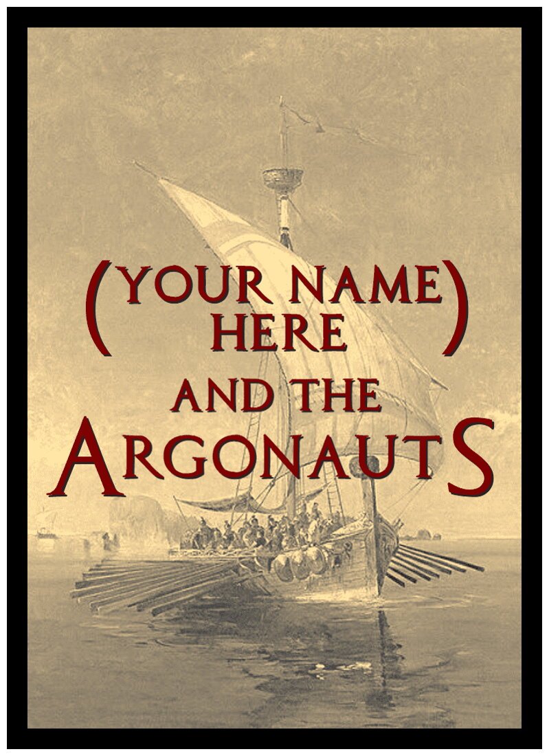 (Your Name Here) and the Argonauts