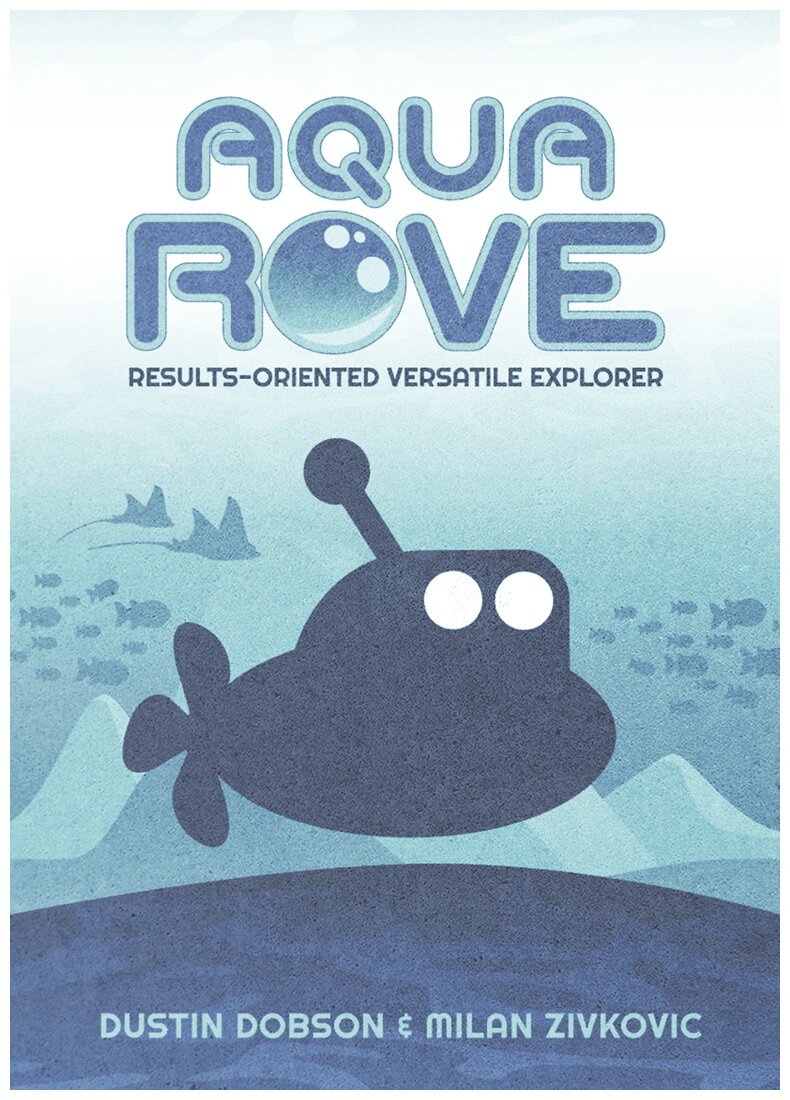 Aqua ROVE - Results-Oriented Versatile Explorer