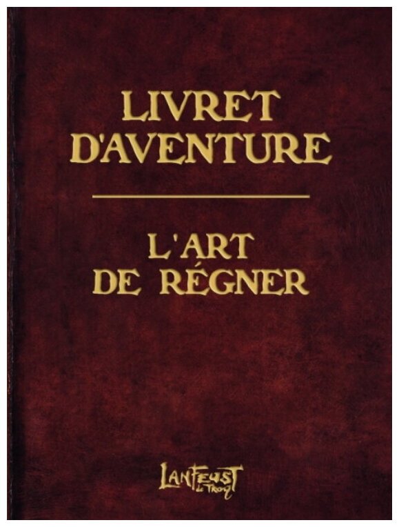 Lanfeust De Troy - Livret D'aventure L'art De Regner