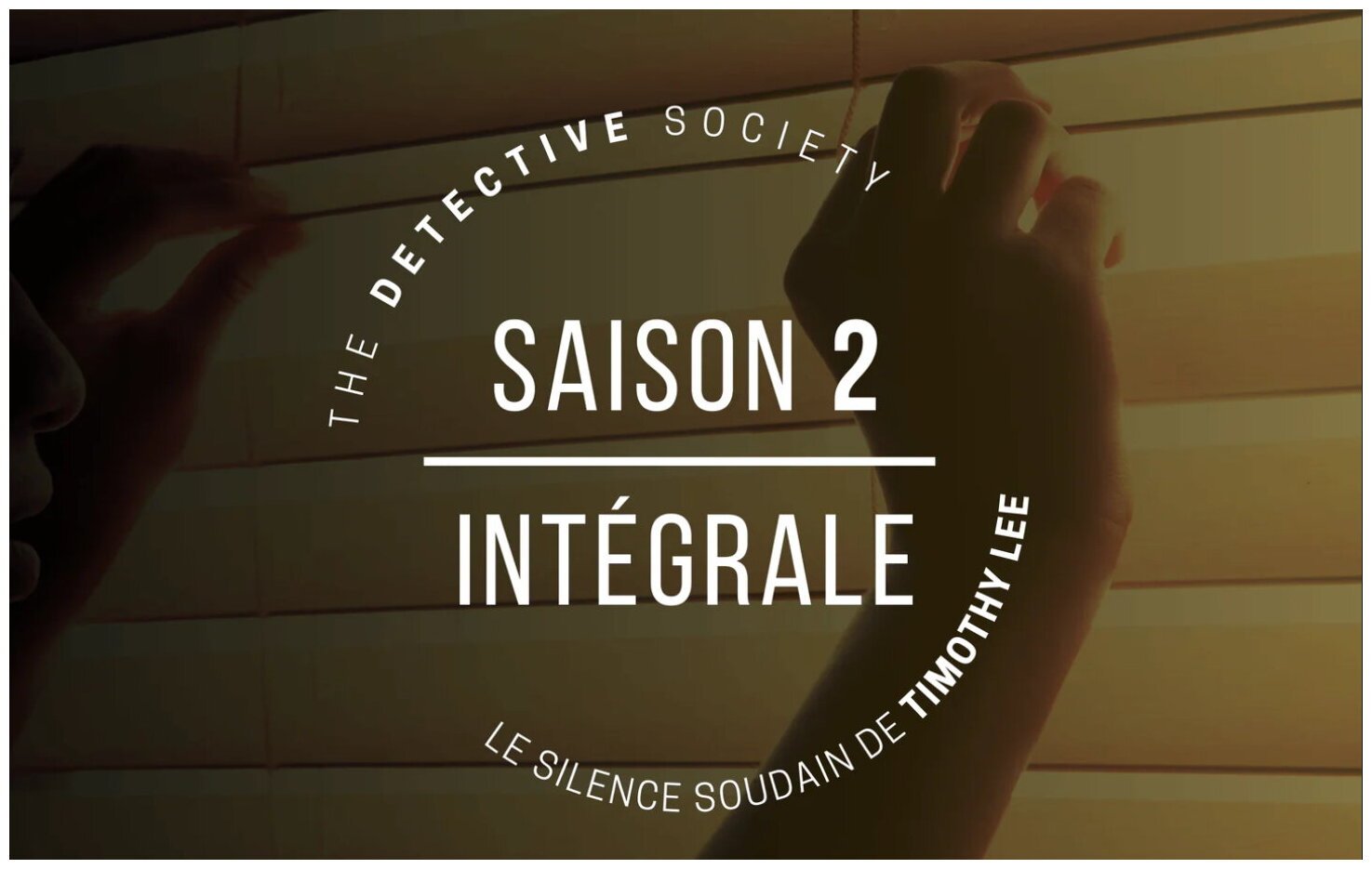 The Detective Society  - Le Silence Soudain De Timothy Lee - Saison 2 intégrale