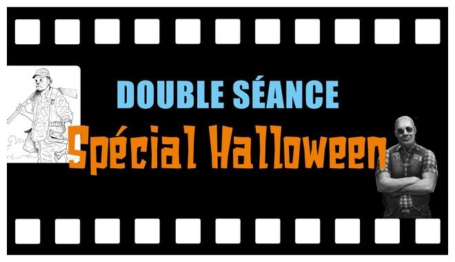 Double Séance - Spécial Halloween