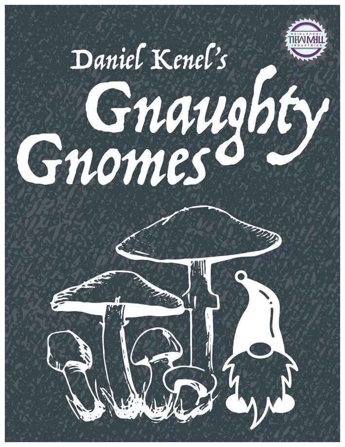 Gnaughty Gnomes