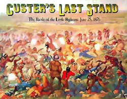 Custer's Last Stand - The Battle of Little Big Horn, June 25, 1876