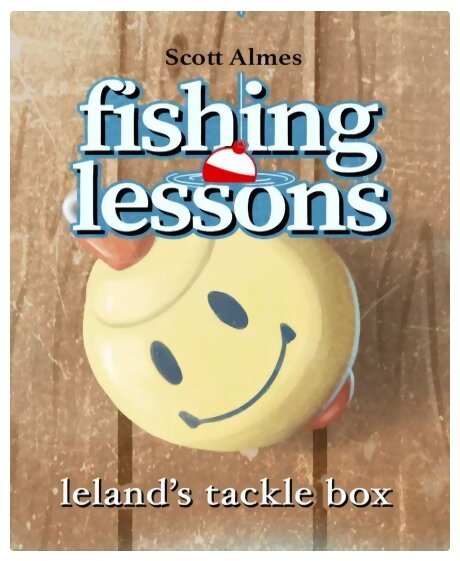Fishing Lessons - Leland's Tacklebox