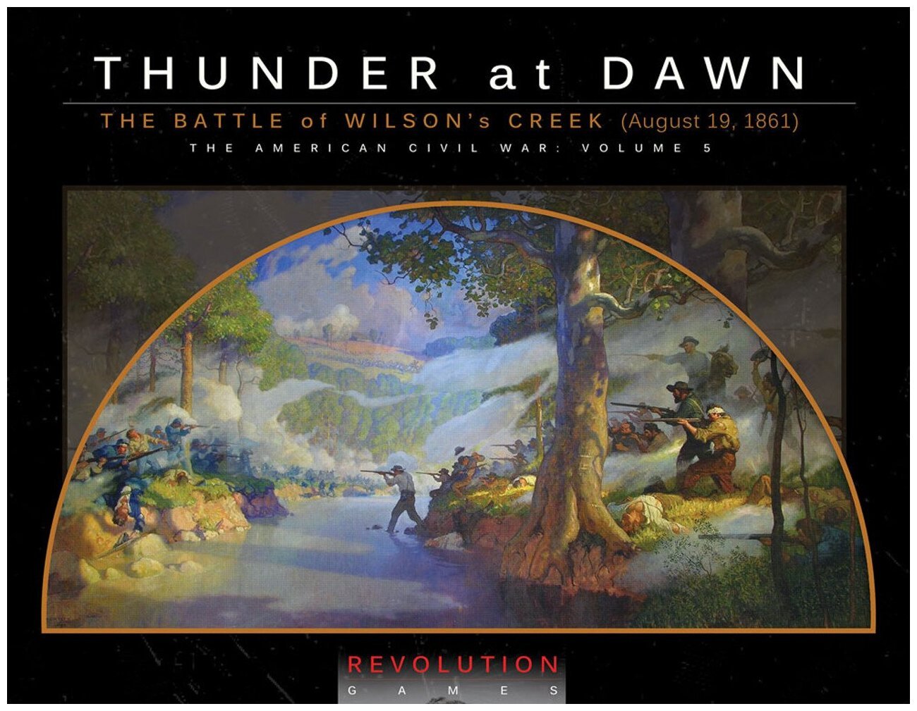 Thunder At Dawn - The Battle Of Wilson's Creek - The American Civil War - Volume 5