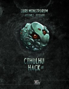 Cthulhu Hack - Bestiaire - Libri Monstrorum Volume I