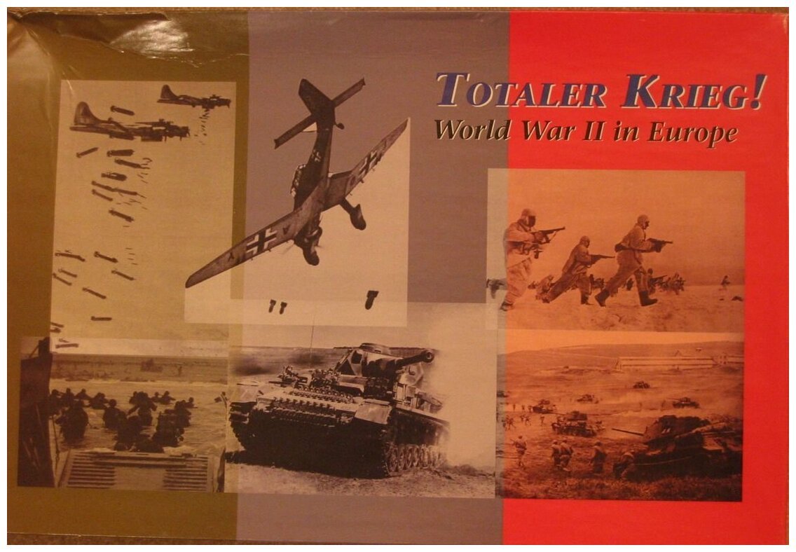 Totaler Krieg! - World War II in Europe