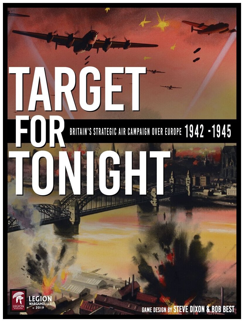 Target For Tonight - Britain's Strategic Air Campaign Over Europe, 1942-1945