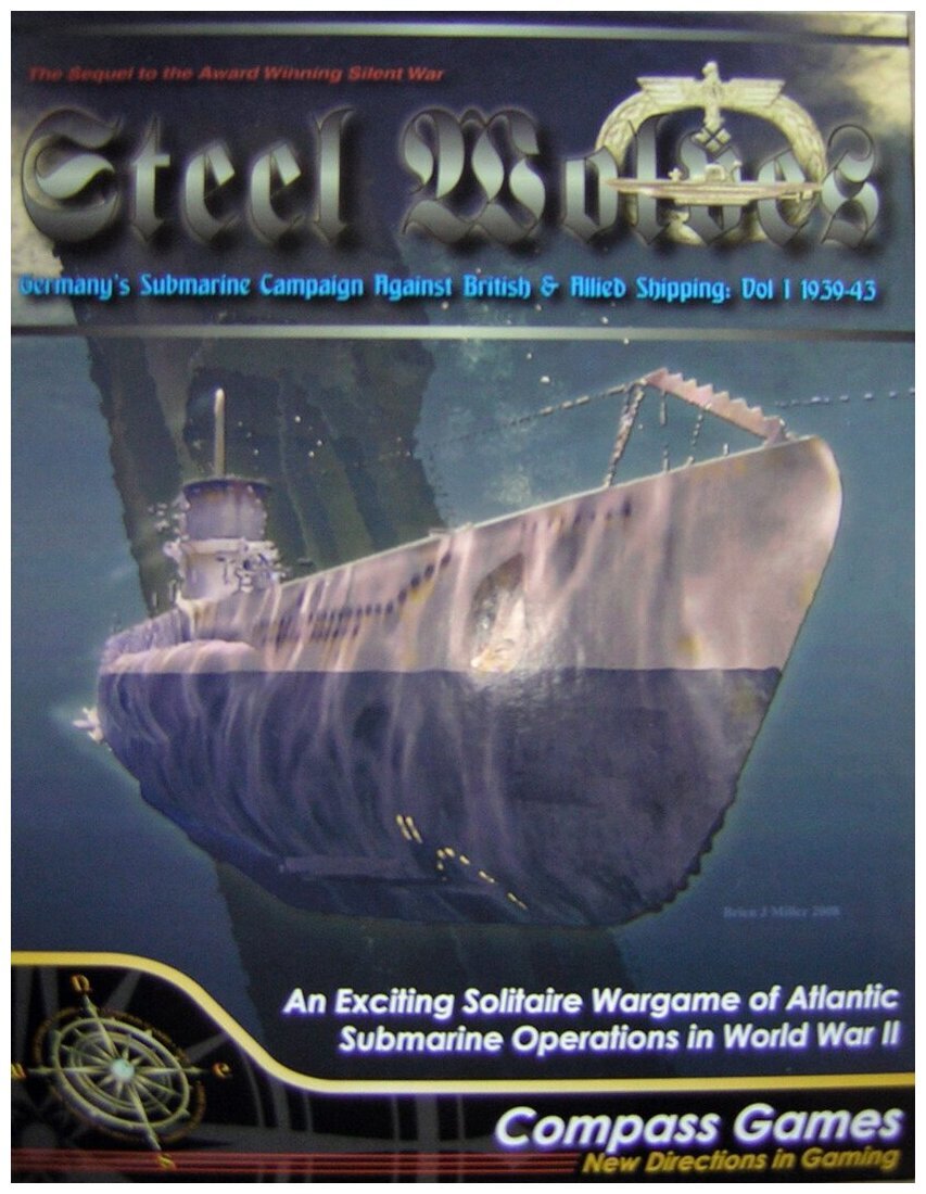 Steel Wolves - Vol 1 - The German Submarine Campaign Against Allied Shipping