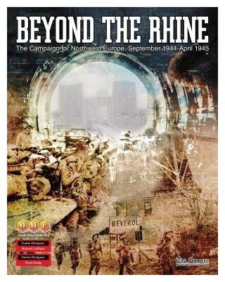 Beyond The Rhine - The Campaign For Northwest Europe September 1944-April 1945