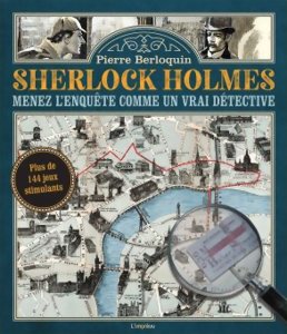 Sherlock Holmes - Menez l'enquête comme un vrai détective