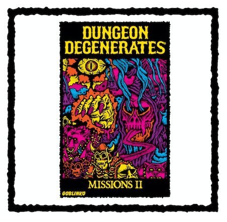 Dungeon Degenerates - Missions II and Brain Blisterer