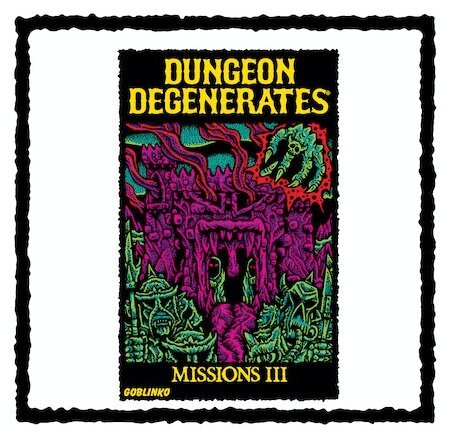 Dungeon Degenerates - Missions III and Fleshy Mess