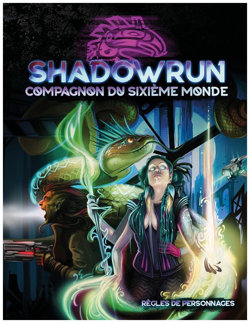 Shadowrun 6 - Le Compagnon du Sixième Monde