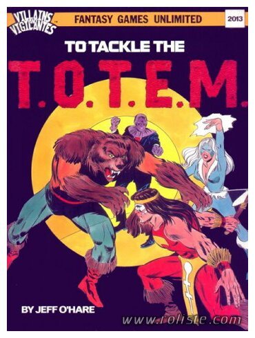 Villains and Vigilantes - To Tackle the T.O.T.E.M.