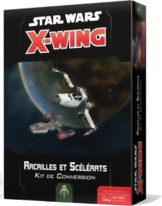 X-Wing - Racailles et Scélérats - Star Wars - Kit de Conversion