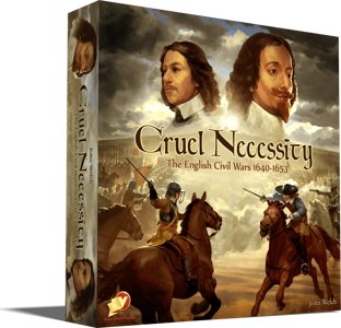Cruel Necessity - The English Civil Wars 1640-1653