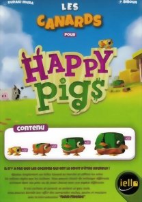 Happy Pigs - Les canards