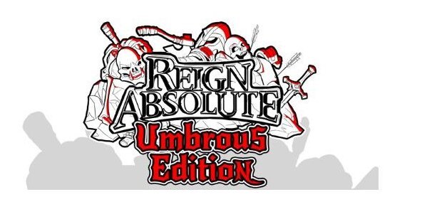 Reign Absolute - Umbrous Edition