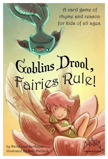 Goblins Drool, Fairies Rule!