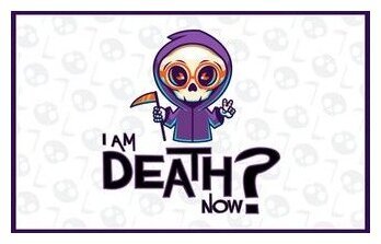 I Am Death Now?