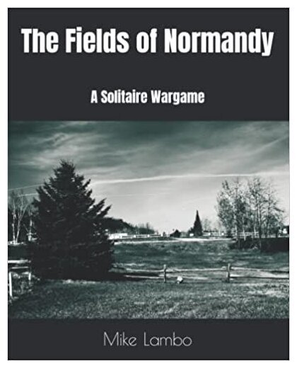 The Fields of Normandy - A Solitaire Wargame