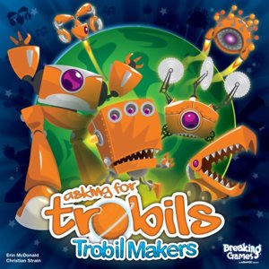 Asking for Trobils - Trobil Makers