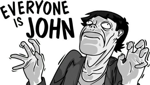 Tout le monde est John/Everyone is John