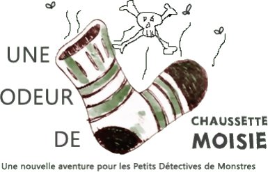 Petits Détectives de Monstres - Une odeur de Chaussette Moisie