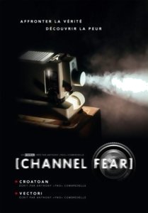 Channel Fear - Épisode 7 et 8 - Saison 1