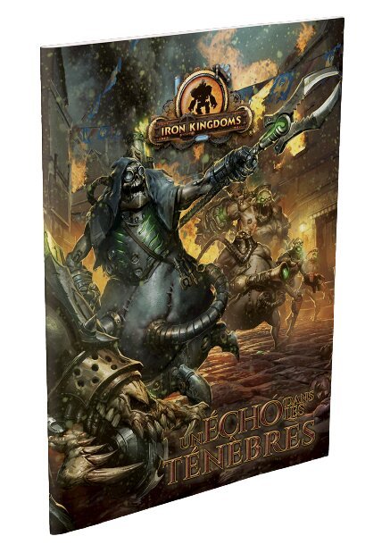 Iron Kingdoms - Un écho dans les ténèbres