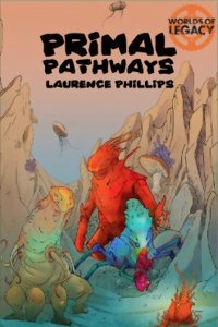 Legacy : Life Among the Ruins - Primal Pathways