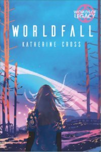 Legacy : Life Among the Ruins - Worldfall