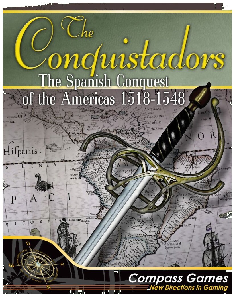 The Conquistadors : The Spanish Conquest of the Americas 1518-1548