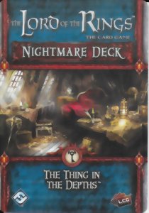 The Lord of the Rings LCG - Nightmare Deck - The Thing in the Depths