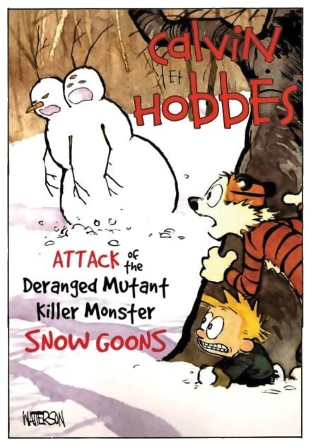 Calvin And Hobbes : Attack of the Deranged Mutant Killer Monster Snow Goons