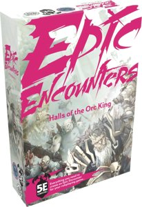 Epic Encounters - Hall of the Orc King