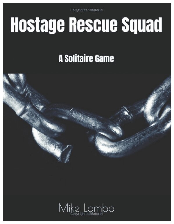 Hostage Rescue Squad : A Solitaire Game