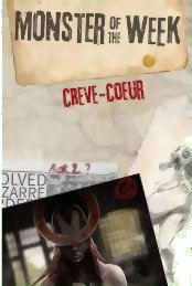 Monster of the Week - Crève-Coeur