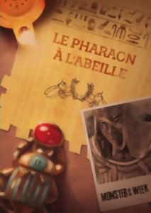 Monster of the Week - Le Pharaon à l'Abeille