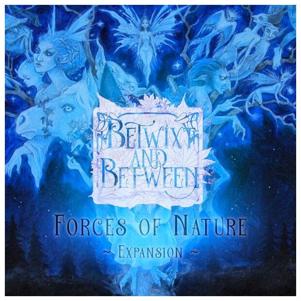 Betwixt and Between - Forces of Nature