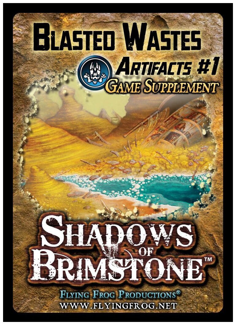 Shadows of Brimstone : Blasted Wastes Artifacts #1 Game Supplement
